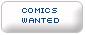 Comics Wanted